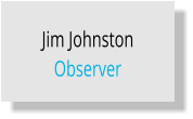 Jim Johnston Observer