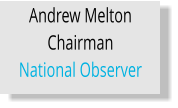 Andrew Melton Chairman National Observer