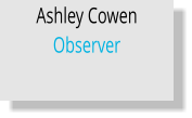 Ashley Cowen Observer